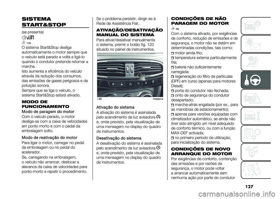 FIAT TIPO 5DOORS STATION WAGON 2021  Manual de Uso e Manutenção (in Portuguese) ���
����
���	
��
�	��
�>��
��
�4��	 ���	��	���	�7
�H�H�F�;
�6 �����	�� �,�����]�,��
� �
�	�����
����
��������	���	 �
 ��
��
� ��	����	 ���	
�
 �