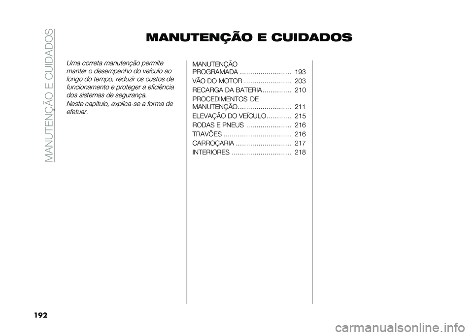 FIAT TIPO 5DOORS STATION WAGON 2021  Manual de Uso e Manutenção (in Portuguese) ���-�)�@�B�/�)�K�O�6��/��.�@�C�*�-�*�6�,
��� ��	���
����� � �����	���
�@�� ��
���	�� ������	�� �#�
 ��	�����	
�����	� �
 �
�	��	���	���
 �
�
 ��	��