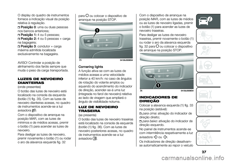FIAT TIPO 5DOORS STATION WAGON 2021  Manual de Uso e Manutenção (in Portuguese) ��
�6 �
������F �
�
 ����
��
 �
�	 ��������	���
�
��
���	��	 � ���
���� �#�
 ������ �
� ��
��� �#�

��	������ �& ��	����� �#�
�
�.�	�����	 �E
�