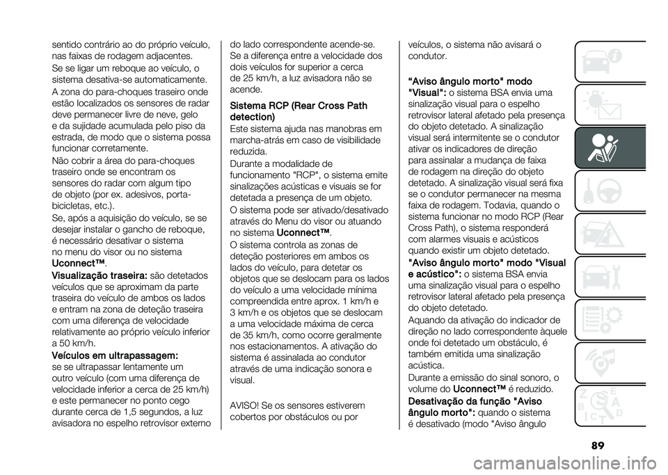 FIAT TIPO 5DOORS STATION WAGON 2021  Manual de Uso e Manutenção (in Portuguese) ����	����
�
 ��
�������
 ��
 �
�
 ���=����
 ��	�����
�
��� ������ �
�	 ��
�
���	� ��
�"���	���	��
�,�	 ��	 ����� �� ��	��
���	 ��
 ��	����