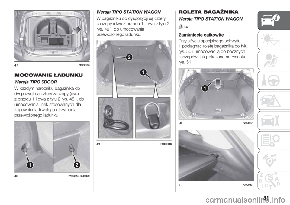 FIAT TIPO 5DOORS STATION WAGON 2019  Instrukcja obsługi (in Polish) MOCOWANIE ŁADUNKU
Wersja TIPO 5DOOR
W każdym narożniku bagażnika do
dyspozycji są cztery zaczepy (dwa
z przodu 1 i dwa z tyłu 2 rys. 48 ), do
umocowania linek stosowanych dla
zapewnienia trwałe