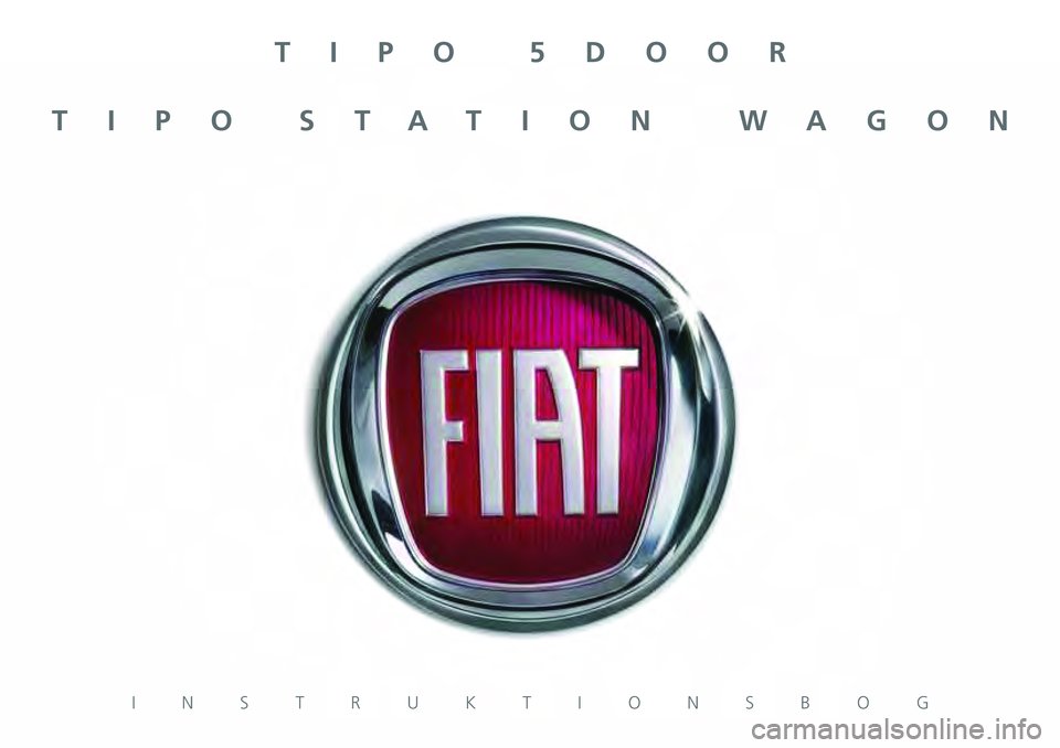 FIAT TIPO 5DOORS STATION WAGON 2021  Brugs- og vedligeholdelsesvejledning (in Danish) TIPO 5DOOR
TIPO STATION WAGON
INSTRUKTIONSBOG 