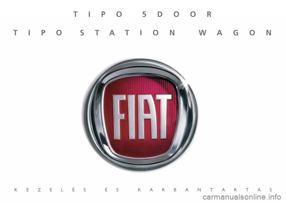 FIAT TIPO 5DOORS STATION WAGON 2019  Kezelési és karbantartási útmutató (in Hungarian) 