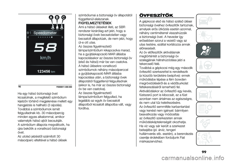 FIAT TIPO 5DOORS STATION WAGON 2021  Kezelési és karbantartási útmutató (in Hungarian) ���
�	
�@�F�G�G�G�G�J�J�&�G�G�G�&�G�G�G
�>� ��� �����! �%�����	���� ����
�
��#������	��
�
 � ����(�����) �����%�!���
�
������)�	 ������	�) ����