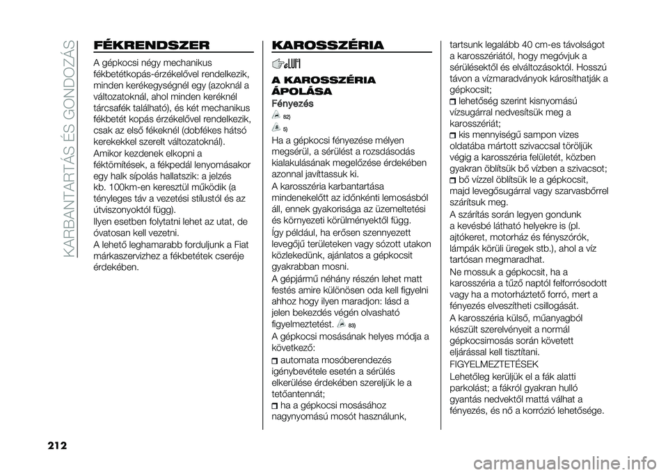FIAT TIPO 5DOORS STATION WAGON 2021  Kezelési és karbantartási útmutató (in Hungarian) ��+�&�2�S�&�4�@�&�2�@�=�D��C�D���3�4�M�3�B�=�D
��� �����������
�& ����
��#�� �	��� ���#���	��
��
�(��
�%�����
�����;�����
���)��� ���	�$���
��