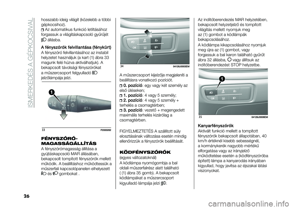 FIAT TIPO 5DOORS STATION WAGON 2021  Kezelési és karbantartási útmutató (in Hungarian) ��E�D�:��2�+��M�C�D��&���C�K�+�3�J�D�E�<�&�F
��	 �������%�% ��$��� ������"� �1�
������%�% � ���%�%�
����
��#������5�
�&� ���������
�� �(��	�
�#��