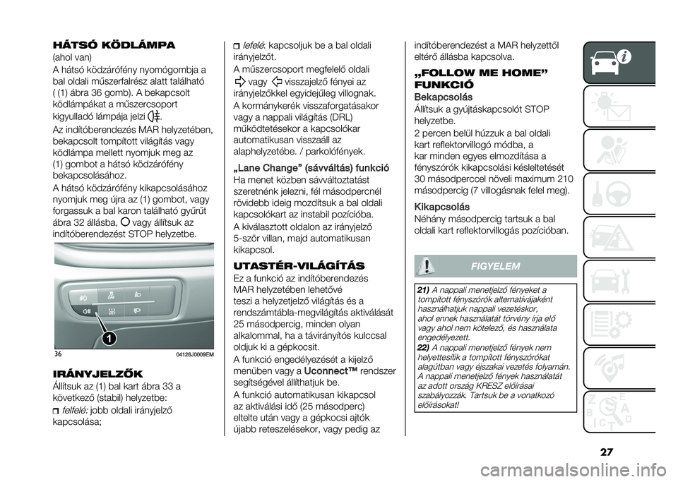 FIAT TIPO 5DOORS STATION WAGON 2021  Kezelési és karbantartási útmutató (in Hungarian) ��
����� ��!������
�1���� ���	�5
�& �����! �
��$����!�(��	� �	����!����%�� �
�%�� ���$��� �������(������ ����� ���������!
�1 �1�H�