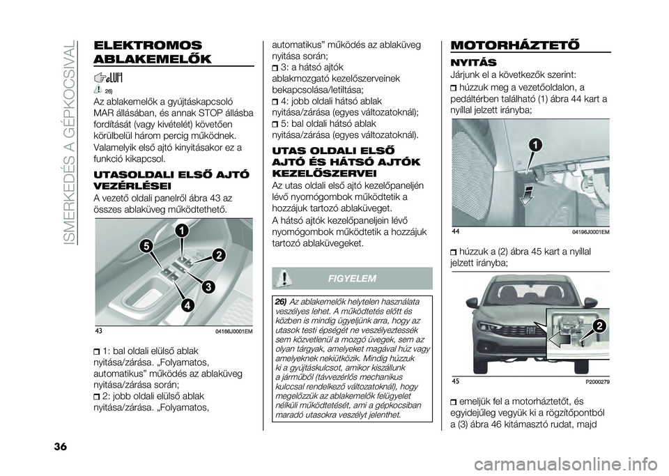 FIAT TIPO 5DOORS STATION WAGON 2021  Kezelési és karbantartási útmutató (in Hungarian) ��E�D�:��2�+��M�C�D��&���C�K�+�3�J�D�E�<�&�F
��	 �������	��	�
���������� �
�F�L�>
�&� ��%���
�����)�
 � ��� �����
���#����!
�:�&�2 �������%��	�
 ��