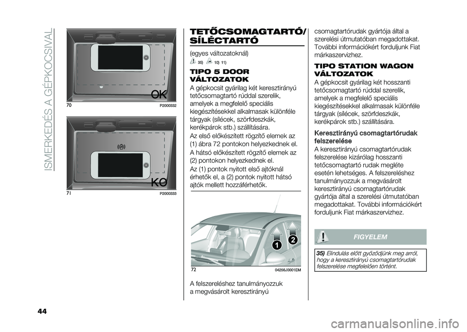 FIAT TIPO 5DOORS STATION WAGON 2021  Kezelési és karbantartási útmutató (in Hungarian) ��E�D�:��2�+��M�C�D��&���C�K�+�3�J�D�E�<�&�F
�� ��
�@�F�G�G�G�Q�Q�F��
�@�F�G�G�G�Q�Q�Q���� ���	���������#
���������� �1����� ����������
�	���5
�Q�P�>