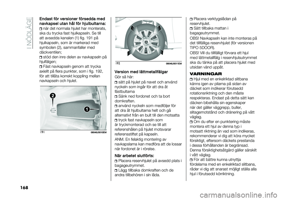 FIAT TIPO 5DOORS STATION WAGON 2021  Drift- och underhållshandbok (in Swedish) ��"��,�C�9�<�@�$�#
��	� �"�	�
�
�� ��� ��� ����	�� ��� ���
�
�
 ���

�	�
�� �
���� ���
�	 ��� ��� �� �������
� �	�
�F
��� ���	 ������� ���
