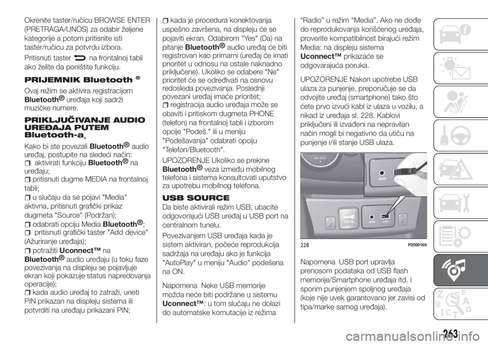 FIAT TIPO 5DOORS STATION WAGON 2019 Knjižica za upotrebu i održavanje (in Serbian) Okrenite taster/ručicu BROWSE ENTER
(PRETRAGA/UNOS) za odabir željene
kategorije a potom pritisnite isti
taster/ručicu za potvrdu izbora.
Pritisnuti taster
na frontalnoj tabli
ako želite da poniš FIAT TIPO 5DOORS STATION WAGON 2019 Knjižica za upotrebu i održavanje (in Serbian) Okrenite taster/ručicu BROWSE ENTER
(PRETRAGA/UNOS) za odabir željene
kategorije a potom pritisnite isti
taster/ručicu za potvrdu izbora.
Pritisnuti taster
na frontalnoj tabli
ako želite da poniš