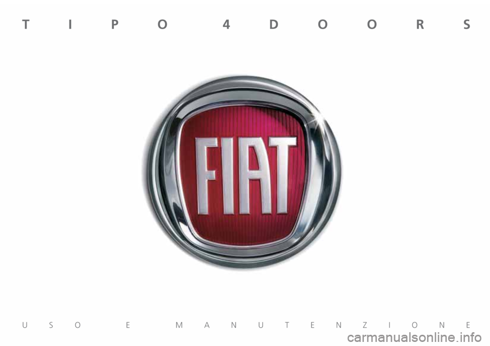 FIAT TIPO 4DOORS 2019  Libretto Uso Manutenzione (in Italian) USO E MANUTENZIONE
TIPO 4DOORS  