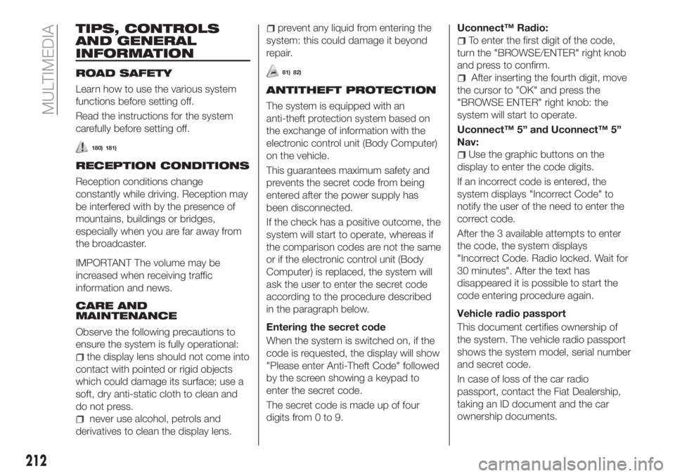 FIAT TIPO 4DOORS 2020  Owner handbook (in English) TIPS, CONTROLS
AND GENERAL
INFORMATION
ROAD SAFETY
Learn how to use the various system
functions before setting off.
Read the instructions for the system
carefully before setting off.
180) 181)
RECEPT