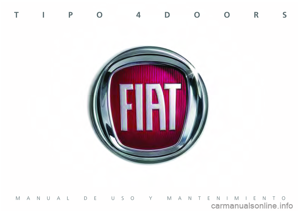 FIAT TIPO 4DOORS 2021  Manual de Empleo y Cuidado (in Spanish) MANUAL DE USO Y MANTENIMIENTO
TIPO 4DOORS  