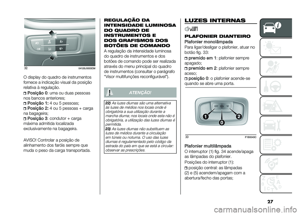 FIAT TIPO 4DOORS 2021  Manual de Uso e Manutenção (in Portuguese) ��
��
�E�I�H�D�J�K�E�E�E�P��
�6 �
������G �
�
 ����
��
 �
�	 ��������	���
�
��
���	��	 � ���
���� �#�
 ������ �
� ��
��� �#�

��	������ �& ��	���