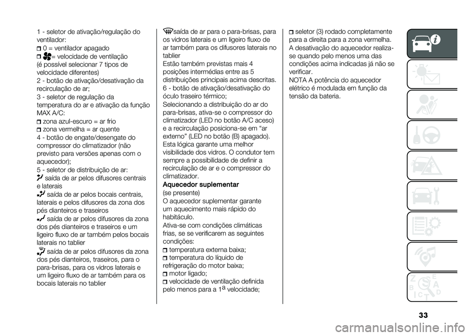 FIAT TIPO 4DOORS 2021  Manual de Uso e Manutenção (in Portuguese) ���I � ��	��	��
� �
�	 ������ �#�
�E��	����� �#�
 �
�

��	������
�
��2
�= �] ��	������
�
� ������
�

�] ��	��
���
��
�	 �
�	 ��	������ �#�

�4� ��
��