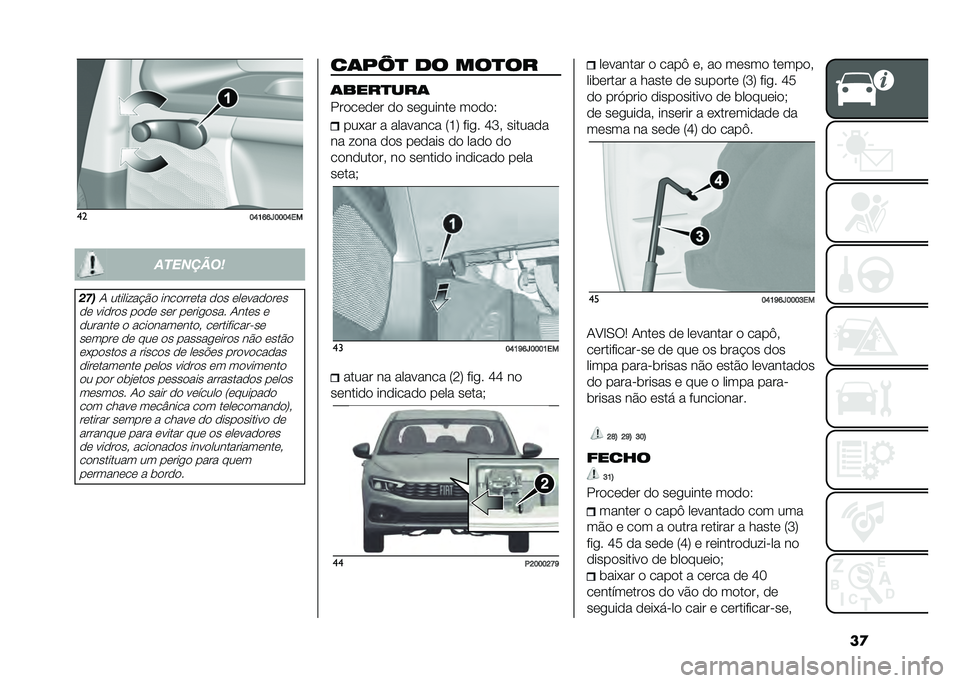 FIAT TIPO 4DOORS 2021  Manual de Uso e Manutenção (in Portuguese) ��
��
�E�I�H�J�J�K�E�E�E�I���
�������
��!��- �������� �#�
 ����
���	�� �
�
� �	��	���
�
��	�
�
�	 ���
��
� ��
�
�	 ��	� ��	����
��� �-���	� �	 �
��