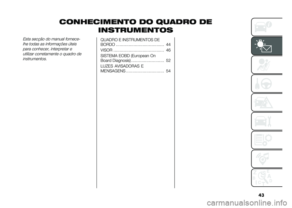 FIAT TIPO 4DOORS 2021  Manual de Uso e Manutenção (in Portuguese) ��
�����������
� �� ���	��� ��
����
������
���/��� ��	�� �#�
 �
�
 ������ ��
���	��	����	 ��
�
�� �� ����
���� �!�	� �3��	��
���� �