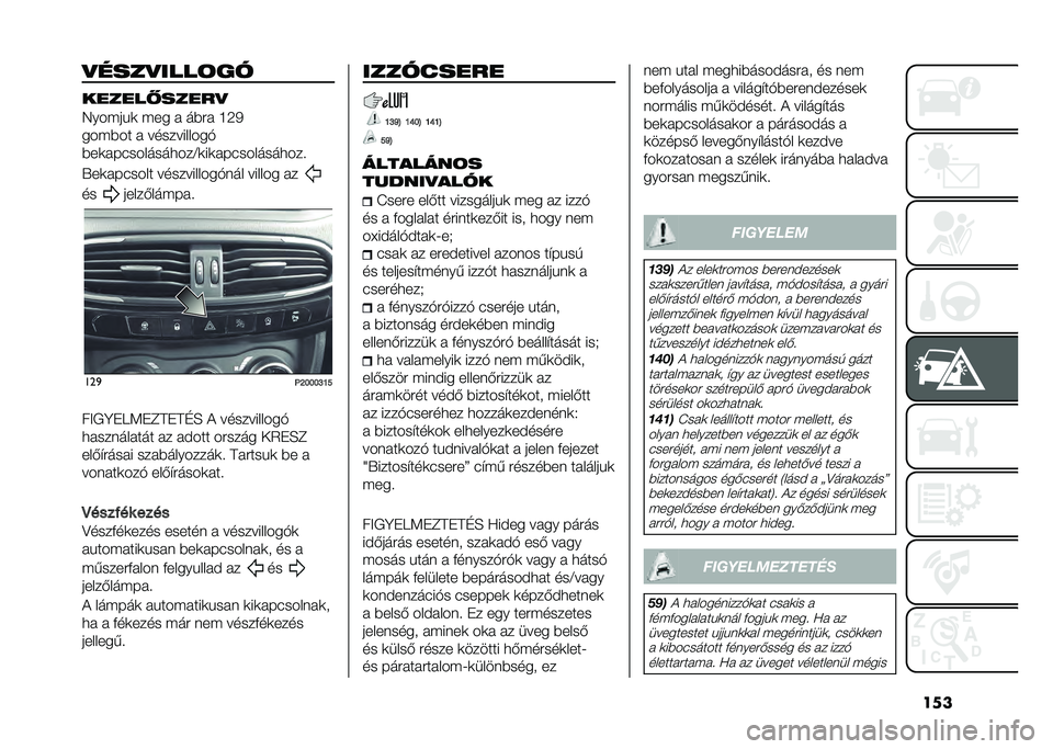 FIAT TIPO 4DOORS 2021  Kezelési és karbantartási útmutató (in Hungarian) ����
����
����	��
�����������

�4������
 ��� � ��%�� �H�6�/
����%�� � �����������!
�%��
���#����������F�
��
���#����������
�S�