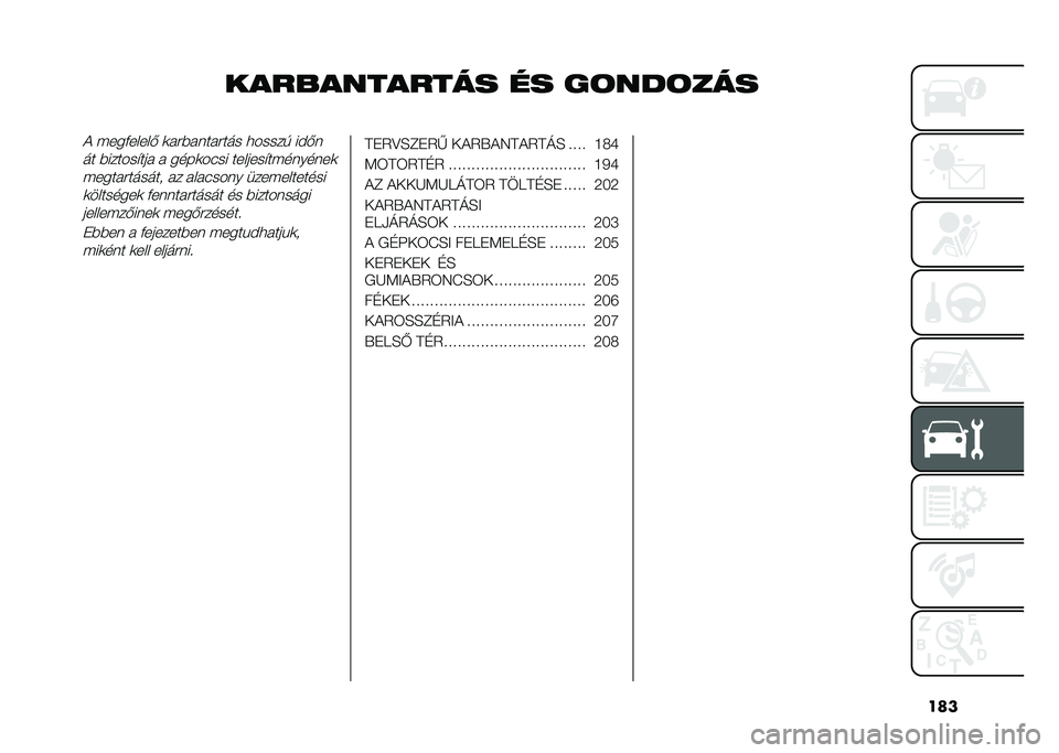 FIAT TIPO 4DOORS 2021  Kezelési és karbantartási útmutató (in Hungarian) ���
������������ �� ��	���	����& ����(�����) �
���%��	������ ������  ��$�)�	
�� �%������"��� � ����
��#�� �������"����	���	��
