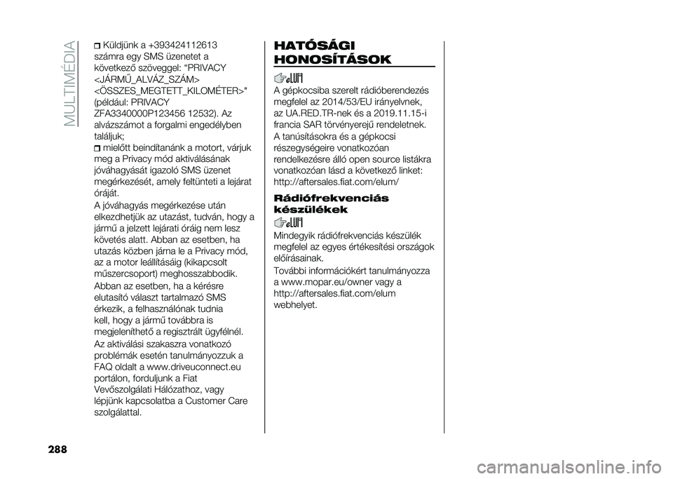 FIAT TIPO 4DOORS 2021  Kezelési és karbantartási útmutató (in Hungarian) ��9�I�A�C�?�9�D�M�?�&
��� �+���$���	�
 � �[�R�/�R�N�6�N�H�H�6�U�H�R
������ ��� �E�9�E ����	���� �
�
�����
���) ����������. �b�K�2�?�;�&�J�@
�p�,�<�2�9�G�o�&�A�