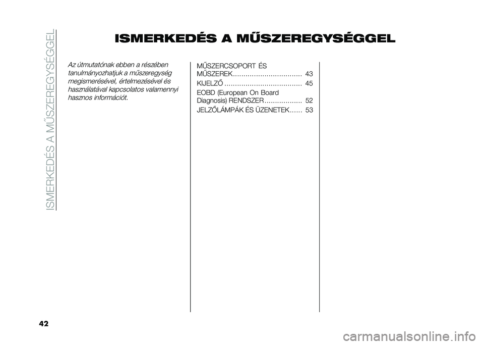 FIAT TIPO 4DOORS 2021  Kezelési és karbantartási útmutató (in Hungarian) ��?�E�9��2�+��M�D�E��&��9�G�E�B��2���@�E�D����A
�� ���������� � ���������������
�&� � �������!�	��
 ��%�%��	 � ������%��	
���	�����	���