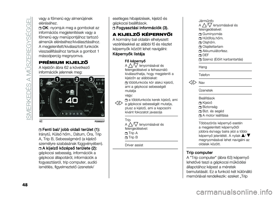 FIAT TIPO 4DOORS 2021  Kezelési és karbantartási útmutató (in Hungarian) ��?�E�9��2�+��M�D�E��&��9�G�E�B��2���@�E�D����A
�� ���� � �(�)���	� ��� �����	����	��

�����������
�9�?
�. �	������
 ��� � ����%��
�� ��
��