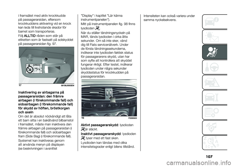 FIAT TIPO 4DOORS 2021  Drift- och underhållshandbok (in Swedish) ���
� �������	��	 ��� ���	�� ����
���
���
�� ���������������� ���	�����
����
���
����� ���	������� ��� �� ����
�
��� �
