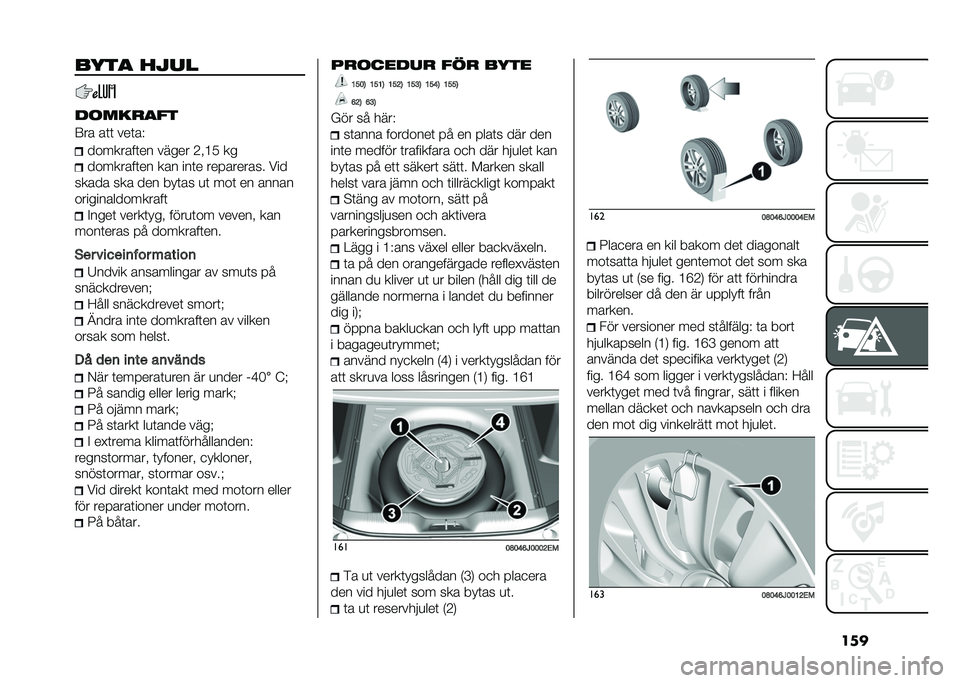 FIAT TIPO 4DOORS 2021  Drift- och underhållshandbok (in Swedish) ������� ����
��	���
���
�6�� ��	�	 ���	��(
��������	�� ����� �0��=�/ ��
��������	�� ��� ���	� ���������� ���
����� ��� ���