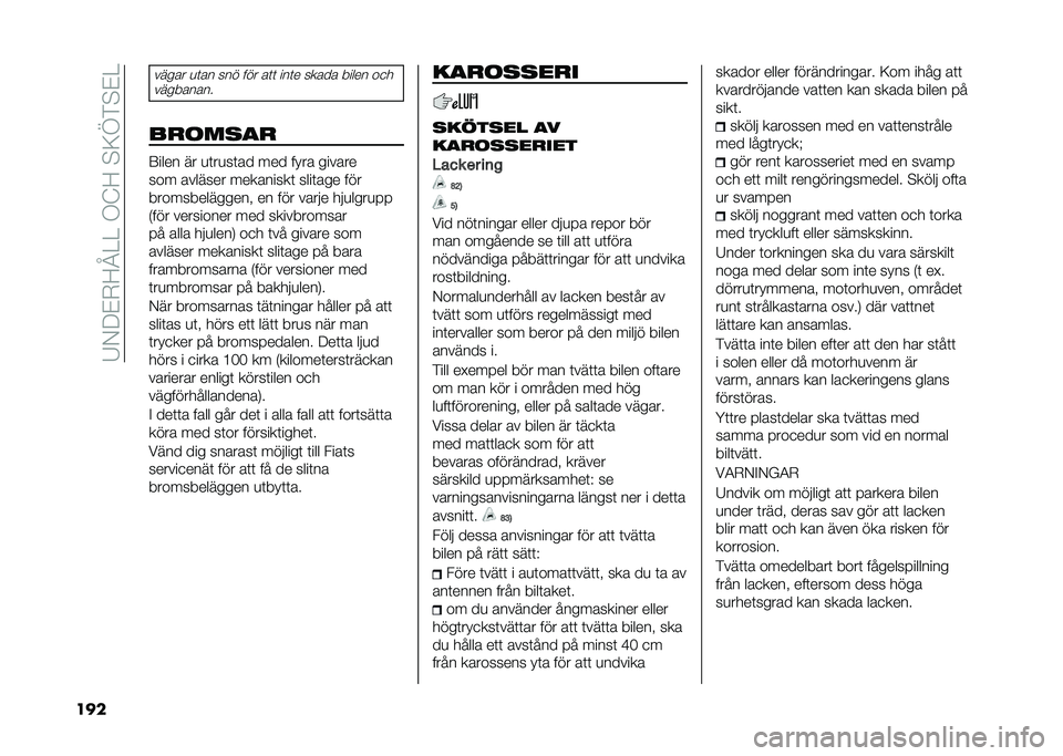 FIAT TIPO 4DOORS 2021  Drift- och underhållshandbok (in Swedish) ��4�,�8�#�*�;�A�<�<��+�?�;��!�:�C�&�!�#�<
���
����� �
�	�� ��� ��� ��	�	 ���	� ����� ����� ��
�
���������
��
�	����
 �6���� �� �
�	��
��	�� �