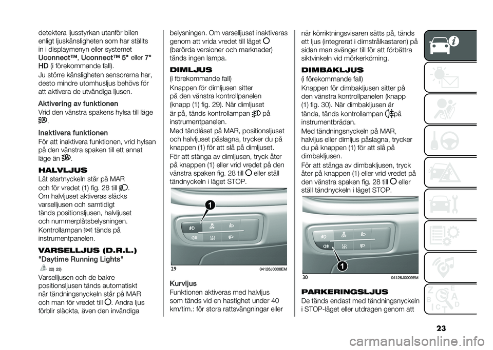 FIAT TIPO 4DOORS 2021  Drift- och underhållshandbok (in Swedish) �����	���	��� ���
���	����� �
�	����� �����
������	 ���
�����������	�� ��� ��� ��	����	�
�� � ������������ ����� ����	�