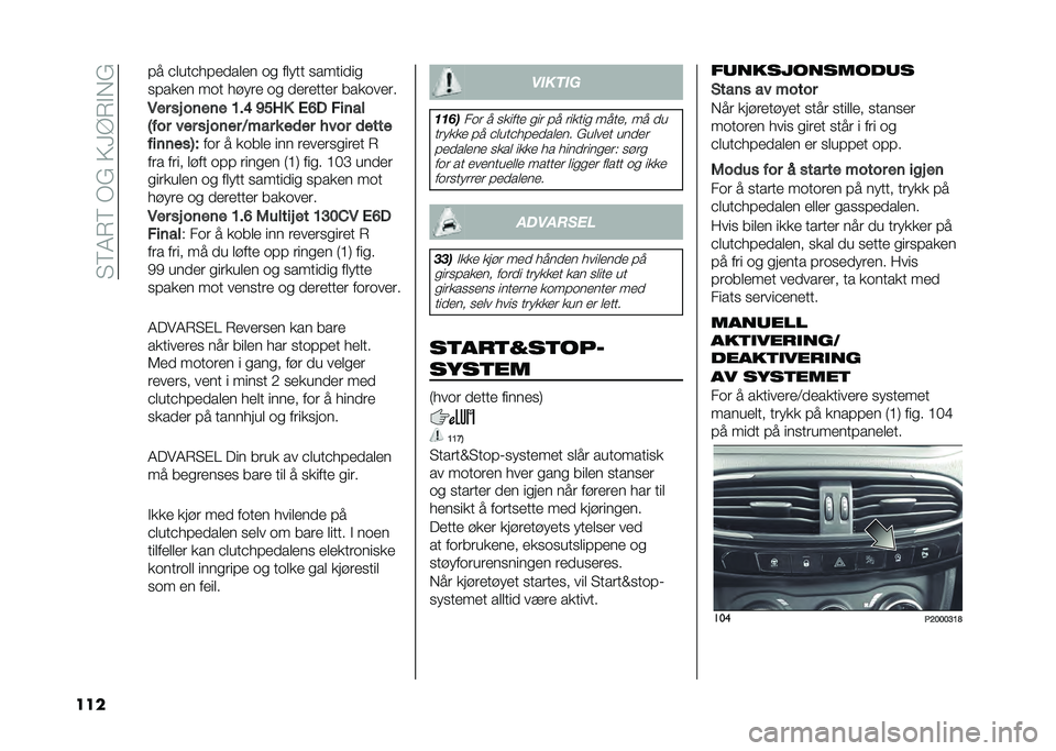 FIAT TIPO 4DOORS 2021  Drift- og vedlikeholdshåndbok (in Norwegian) ��2�=�0�&�=���;��9�<�?�&� ��;
��� �� �"�	���"���
�
��	�
� �� ��	��� ������
��
�����
� ��� �����
 �� �
�
��
���
� ������
��
��� �� ��	��	� 