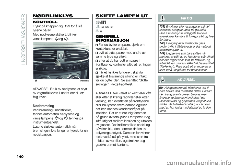FIAT TIPO 4DOORS 2021  Drift- og vedlikeholdshåndbok (in Norwegian) �� ���?��2�2� �=�3�0�2�<���!�&
��� �����������
����
�
���
�=���� �� ������
� ���� �>�+�) ��� � ��	�
�	���
��
 ���:���
�1�
�
 ���
�	���
��
 