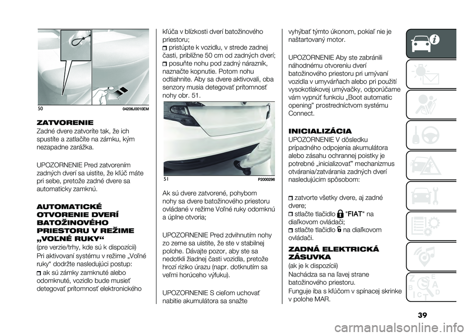 FIAT TIPO 4DOORS 2021  Návod na použitie a údržbu (in Slovakian) ����
�K�O�J�K�P�Q�K�K�N�K�6�<
������
����
�B����% ����� �������"�� ���
� �� ���
������"�� � ������!�"�� �� ��	�
�
�� �
�)�

��������� 