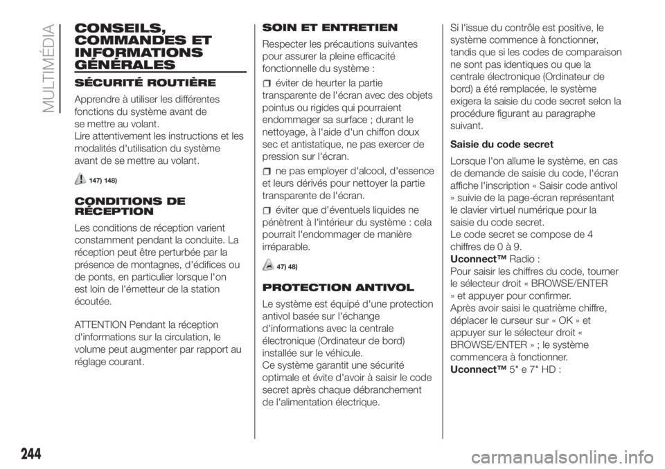 FIAT DOBLO PANORAMA 2018  Notice dentretien (in French) CONSEILS,
COMMANDES ET
INFORMATIONS
GÉNÉRALES
SÉCURITÉ ROUTIÈRE
Apprendre à utiliser les différentes
fonctions du système avant de
se mettre au volant.
Lire attentivement les instructions et l