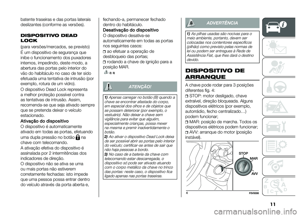 FIAT DOBLO PANORAMA 2019  Manual de Uso e Manutenção (in Portuguese) ��
�	������ ��������� � ��� ������ ��������
����������� �7�������� �� �����$���9�
��������
��� ���	�
����
�7���� ��