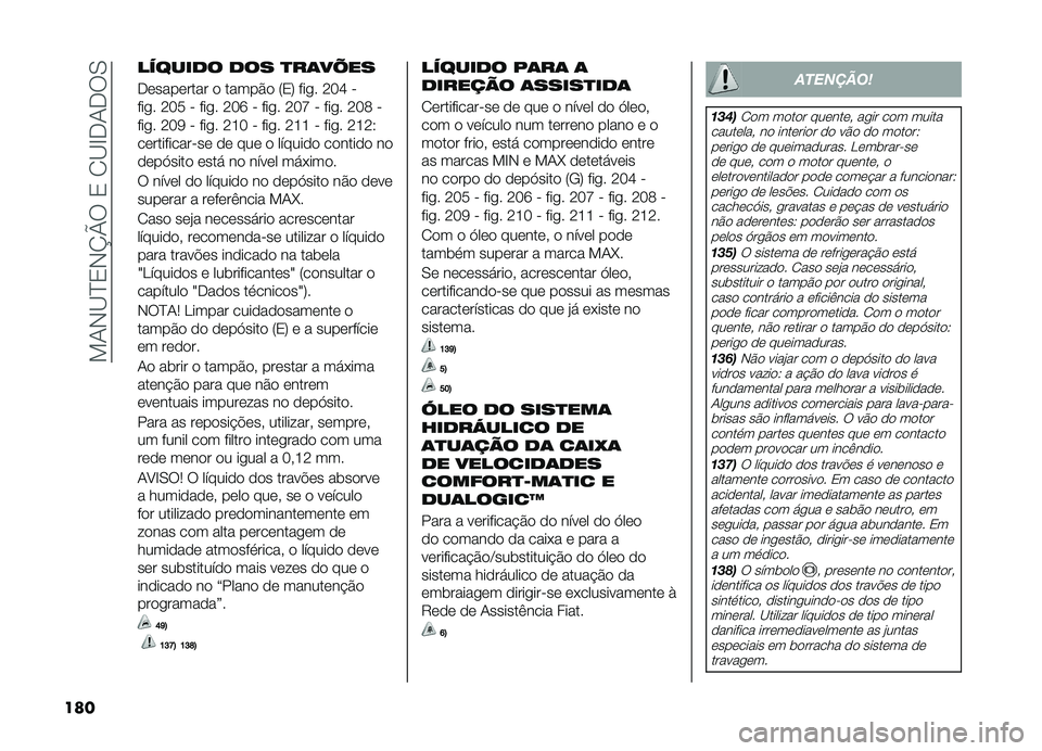 FIAT DOBLO PANORAMA 2019  Manual de Uso e Manutenção (in Portuguese) ��!�-�,�B�E�2�,�N�U���2��1�B�G��-���0
��� ������� ��� �
��	��=��
���������� � �����&� �7�2�9 ���
� �<�>�V � 
���
� �<�>�; �  ���
� �<�>�O �  ���
� �