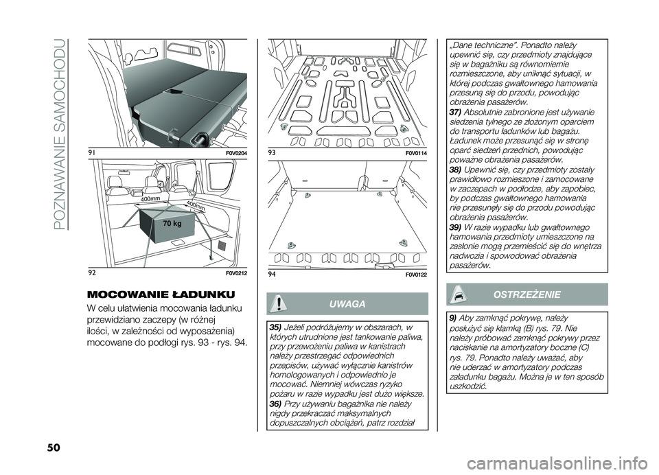 FIAT DOBLO PANORAMA 2019  Instrukcja obsługi (in Polish) ��$��(�:�A�*�A�:�G�9��E�A�C��-�U���,
��
�
���I�J�I�O�I�L
400mm400mm
70 kg
�
���I�J�I�O�H�O
������
��� ��
�����
�* ��	�� ��&�����	��� �
�������� �&�����
