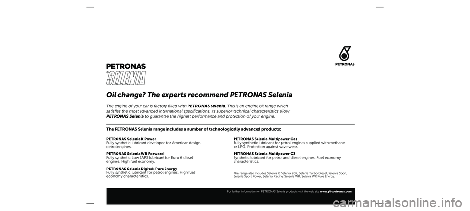 FIAT DOBLO PANORAMA 2020  Kezelési és karbantartási útmutató (in Hungarian) Oil change? The experts recommend PETRONAS Selenia
The PETRONAS Selenia range includes a number of technologically advanced\
 products:
PETRONAS Selenia K Power
Fully synthetic lubricant developed for