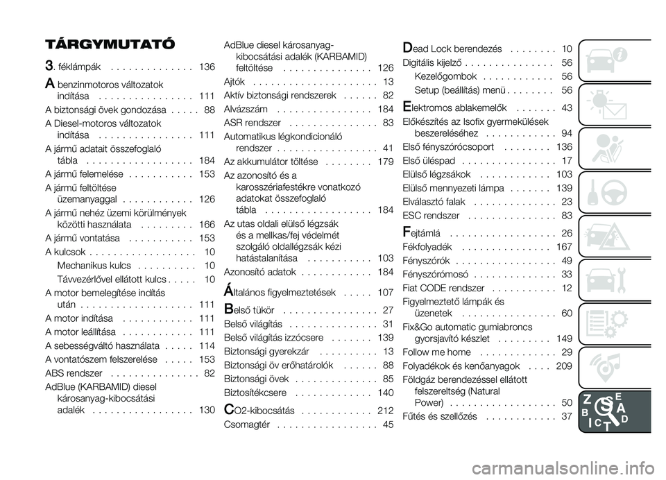 FIAT DOBLO PANORAMA 2021  Kezelési és karbantartási útmutató (in Hungarian) �����������
�M�  ���	������	 �  �  �  �  �  �  �  �  �  �  �  �  �  �  �M�Q�S
�*������������� ����������	
���#�"���� �  �  �  �  �  �  �  �  �  �  �  �  �