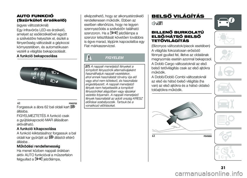 FIAT DOBLO PANORAMA 2019  Kezelési és karbantartási útmutató (in Hungarian) ��
����	 �������
�@��/�?�)�#�?�,�*�. �&�)�/�&�#�*�,�5�C
�4����� ����������	����8
�+�� ���������� �I�+��J�� �����	���&�
������� �� ���&��