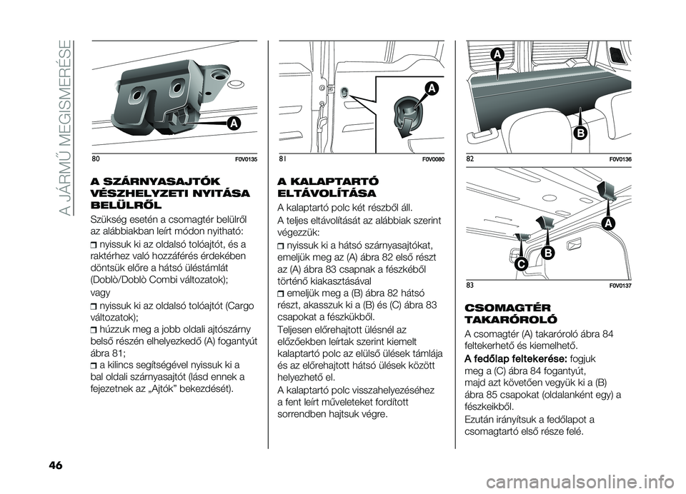 FIAT DOBLO PANORAMA 2019  Kezelési és karbantartási útmutató (in Hungarian) ��!��/�O�5�<�V��<�+�,�>�H�<�+�5�G�H�+
��	 �	�
��L�D�L�K�M�O
� �������������
�
����������� �������
������� �
�H���	��� ������ � �(�������