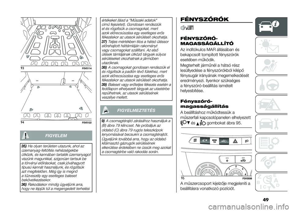 FIAT DOBLO PANORAMA 2019  Kezelési és karbantartási útmutató (in Hungarian) ��
�
���L�D�L�K�K�N
�
���L�D�L�K�Q�Q
��������
���
�B� ����� ��������� �%����%��	� ��
�� ��
����������J��������� ���
�������	�� ��