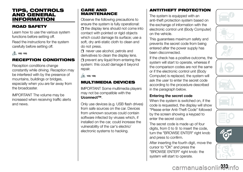 FIAT 500X 2018 Owner handbook (in English) TIPS, CONTROLS
AND GENERAL
INFORMATION
ROAD SAFETY
Learn how to use the various system
functions before setting off.
Read the instructions for the system
carefully before setting off.
192) 193)
RECEPT FIAT 500X 2018 Owner handbook (in English) TIPS, CONTROLS
AND GENERAL
INFORMATION
ROAD SAFETY
Learn how to use the various system
functions before setting off.
Read the instructions for the system
carefully before setting off.
192) 193)
RECEPT