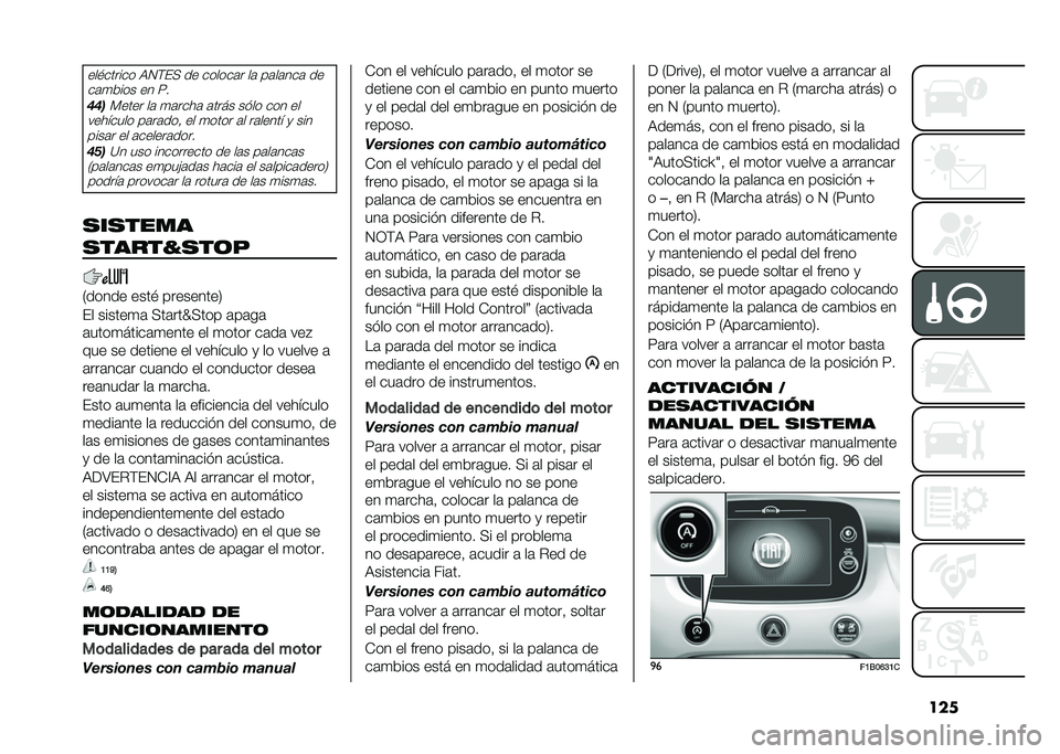 FIAT 500X 2020  Manual de Empleo y Cuidado (in Spanish) ������#������ �:�2�)�(�> �� ������	� ��	 ��	��	���	 ��
��	�
���� �� �8�
����*���� ��	 �
�	����	 �	���� ���� ��� ��
�������� ��	��	�