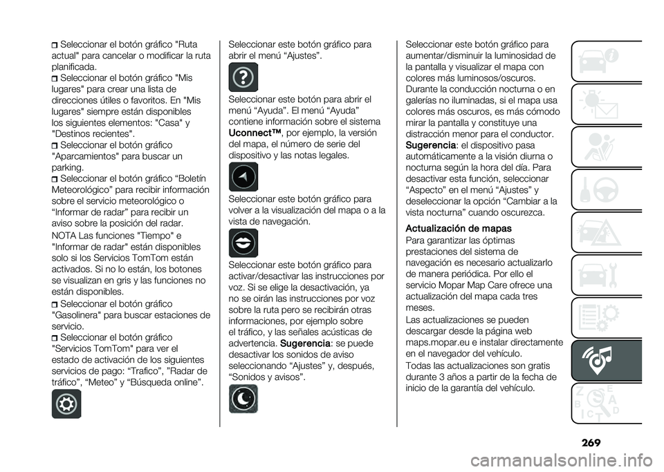 FIAT 500X 2020  Manual de Empleo y Cuidado (in Spanish) ��	��>���������	� �� ����� ������� �9����	
�	����	��9 ��	��	 ��	�����	� � �
�������	� ��	 ����	
���	������	��	� �>���������	� ��