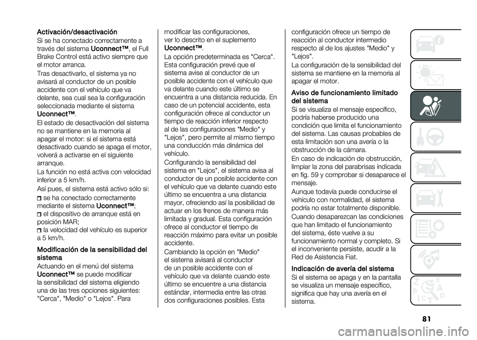 FIAT 500X 2021  Manual de Empleo y Cuidado (in Spanish) ���(�
�����
�� �
�I�����
�����
�� �
�>� �� ��	 �������	�� ��������	�
���� �	
���	��#� ��� ������
�	
�2�
�	�
�
��
��C�  �� ����
�F��	�P� �+