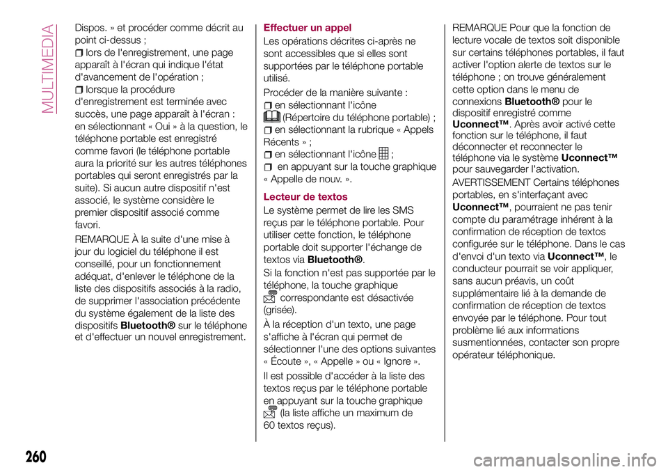 FIAT 500X 2017 Notice dentretien (in French) Dispos. » et procéder comme décrit au
point ci-dessus ;
lors de l'enregistrement, une page
apparaît à l'écran qui indique l'état
d'avancement de l'opération ;
lorsque la pr FIAT 500X 2017 Notice dentretien (in French) Dispos. » et procéder comme décrit au
point ci-dessus ;
lors de l'enregistrement, une page
apparaît à l'écran qui indique l'état
d'avancement de l'opération ;
lorsque la pr