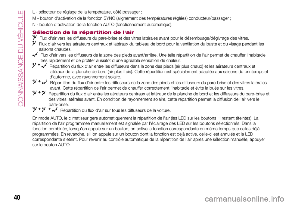 FIAT 500X 2017 Notice dentretien (in French) L - sélecteur de réglage de la température, côté passager ;
M - bouton d'activation de la fonction SYNC (alignement des températures réglées) conducteur/passager ;
N - bouton d'activat FIAT 500X 2017 Notice dentretien (in French) L - sélecteur de réglage de la température, côté passager ;
M - bouton d'activation de la fonction SYNC (alignement des températures réglées) conducteur/passager ;
N - bouton d'activat