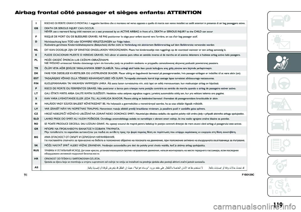 FIAT 500X 2018  Notice dentretien (in French) Airbag frontal côté passager et sièges enfants: ATTENTION
91F1B0129C
119 